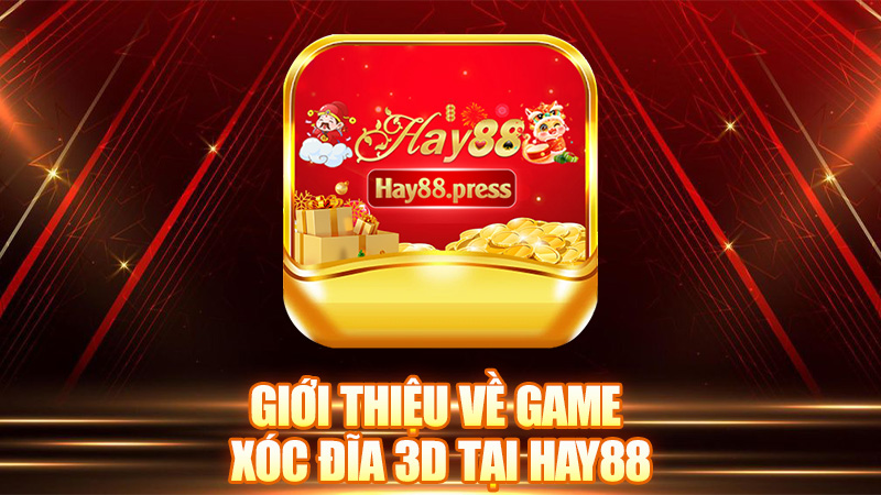 Giới thiệu về game Xóc Đĩa 3D tại Hay88